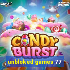 unbloked games 77